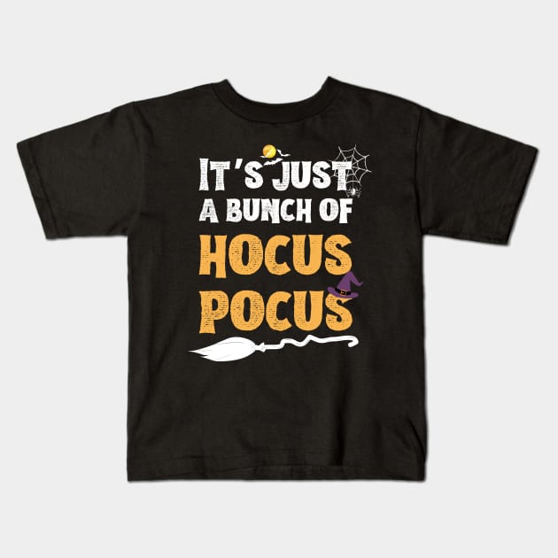 It’s just a bunch of hocus pocus Kids T-Shirt by JustBeSatisfied